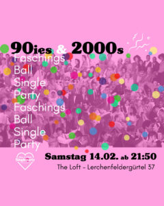 90ies & 2000s Club: Faschingsball x Single Party